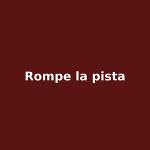 rompe la pista by Tavo El Intruso