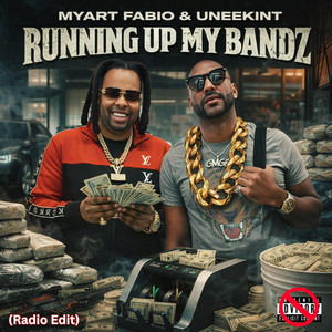 Running Up My Bandz - Radio Edit by MYART FABIO, Uneekint