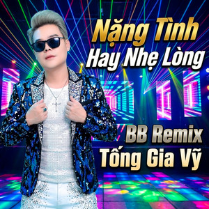 Nặng Tình Hay Nhẹ Lòng (BB Remix) by Tống Gia Vỹ, N-ONE Music