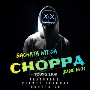Bachata Wit Da Choppa (feat. Peewee Longway & Omerta Gd)