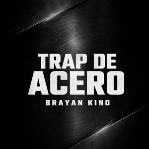 Trap de Acero by Brayan kino