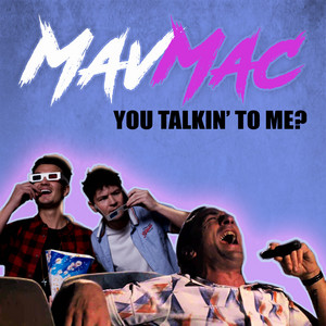 You Talkin' to Me? by MavMac