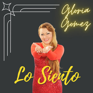 Gloria Gómez - Lo Siento