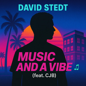 Music and a Vibe by David Stedt, CJB