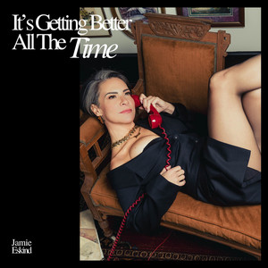 It's Getting Better All the Time by Jamie Eskind