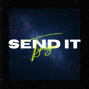 Send It by Tyrage