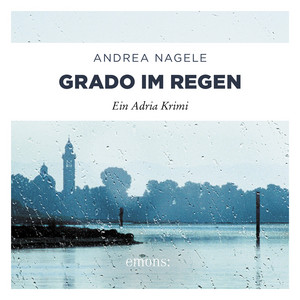 Grado im Regen (Ein Adria Krimi)