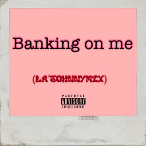 La'johnny - Banking on me (Remix)