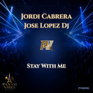 Stay With Me by Jordi Cabrera, Jose Lopez Dj