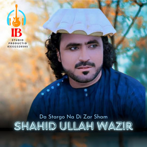 Shahid Ullah Wazir - Da Stargo Na Di Zar Sham