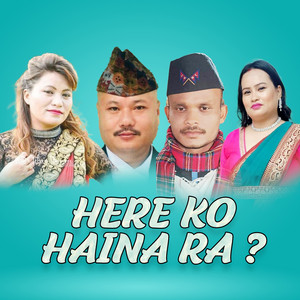 Here Ko Haina Ra ?