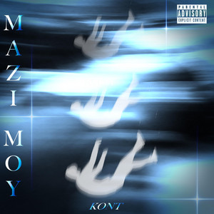 MAZI MOY by K.O.N.T