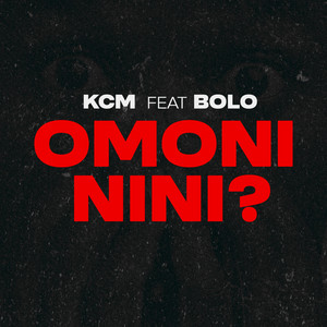 KCM - Omoni Nini ? (feat. Bolo)