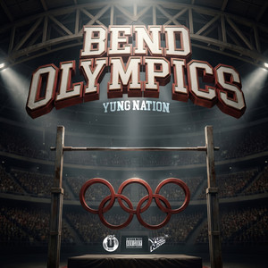 Bend Olympics by YUNG NATION, Fooly Faime