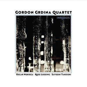 Inroads — Gordon Grdina Quartet