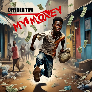 Officer Tim - My Money