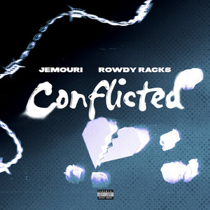 Conflicted by Jemouri, Rowdy Racks