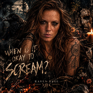When Is It Okay To Scream? by Raven Sage