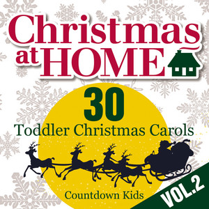 Christmas at Home: 30 Toddler Christmas Carols, Vol. 2 album