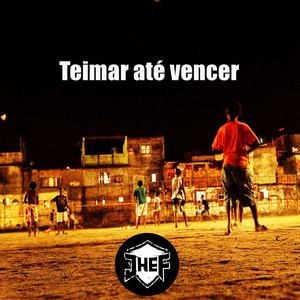 Teimar até vencer by Jhef
