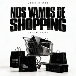 Nos Vamos de Shopping (Latin Tech) by Jere Gines