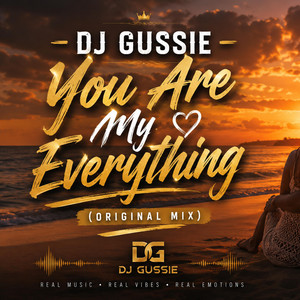 Dj Gussie-You Are My Everything by Dj Gussie