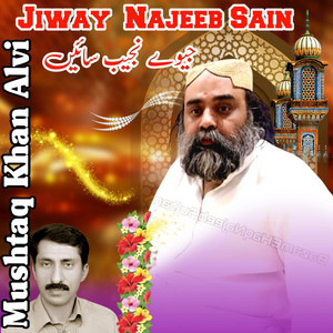 Mushtaq Khan Alvi - Jiwey Najeeb Sain