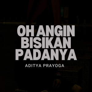 Oh Angin Bisikan Padanya - Acoustic by Aditya Prayoga