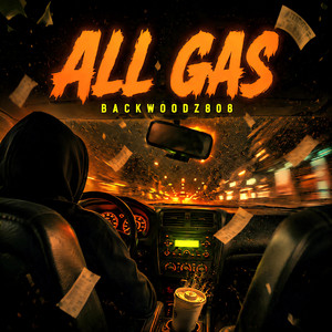 All Gas by Backwoodz808