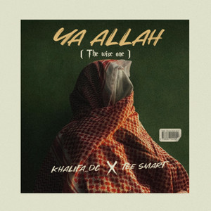 Khalifa DC - Ya Allah (The wise one) (feat. Tee smart)
