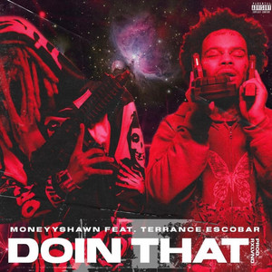Doin That by MoneyyShawn, Terrance Escobar