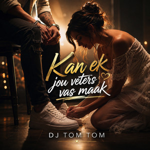 KAN EK JOU VETERS VASMAAK by Dj Tom Tom