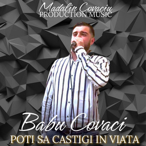 Madalin Covaciu - POTI SA CASTIGI IN VIATA (feat. Babu Covaci) [Babu Covaci Remix]