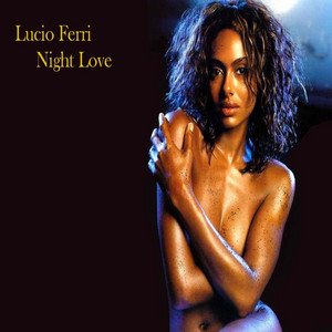 Night Love by Lucio Ferri