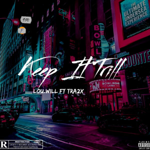 Keep It Trill by Lou.Will, Tra2x