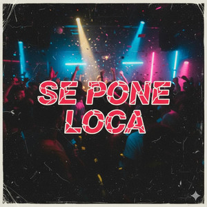 SE PONE LOCA by Papix mundial