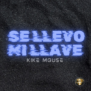 Se Llevo Mi Llave by Kike Mouse