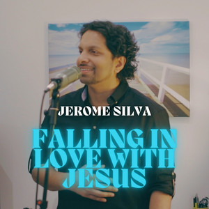 Jerome Silva - Falling In Love With Jesus