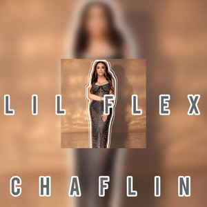 chaflin by Lil flex