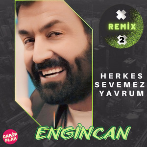 Engincan - Herkes Sevemez Yavrum (Remix 2)