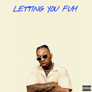 LETTING YOU FUH by Nkemdi Eke