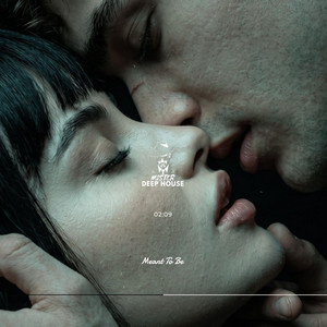 Meant To Be by MISTER DEEP HOUSE