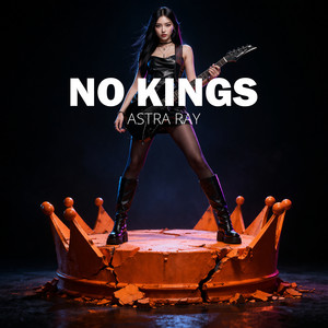 No Kings by Astra Ray