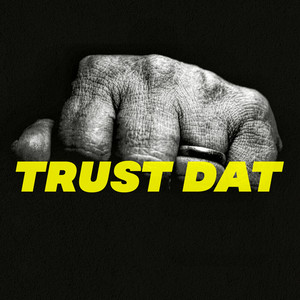 Trust Dat by Razor, Big Nate, Hamdi