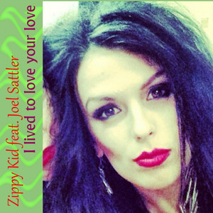 I Lived To Love Your Love (feat. Joel Sattler)
