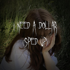 Rosie xo & Brown Eyed Girl - I Need a Dollar (Sped up)