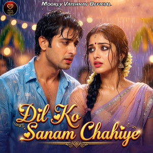 Kohinoor Vaishnav & Pihu Vaishnav - Dil Ko Sanam Chahiye