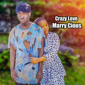 Marry Cious - Crazy Love