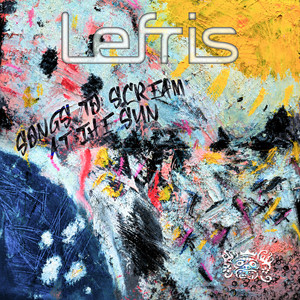 Lefris — Songs to Scream At the Sun (2026)