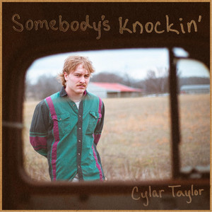 Somebody's Knockin' by Cylar Taylor